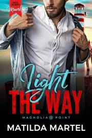 Light the Way: A Man of the Month Club Novella: A Rivals to Lovers Romance Light the Way: A Man of the Month Club Novella: A Rivals to Lovers Romance