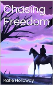Chasing Freedom (The Chasing Trilogy Book 1)