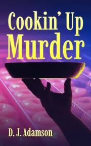 COOKIN' UP MURDER: Explosive Addictive Small Town Psychological Thriller