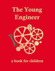 The Young Engineer - a book for children: Engineering for kids (Inquiring minds)