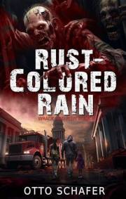 Rust-Colored Rain: A Zombie Apocalypse Thriller (Wrack and Ruin Book 1)