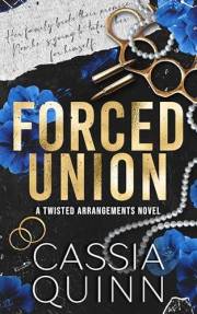 Forced Union: A Dark Bratva Forced Marriage Romance (Twisted Arrangements Book 2)