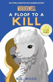 A Floof to a Kill: An Utterly Addictive Cozy Murder Mystery (The Murderwell Mysteries Book 1)