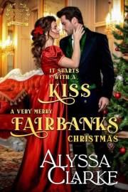 It Starts With a Kiss: A Very Merry Fairbanks Christmas (Those Very Bad Fairbanks Book 9)