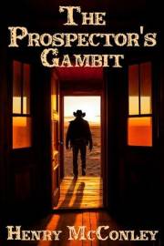 The Prospector's Gambit: A Historical Western Adventure Novel (Heroes of the Wild Frontier)