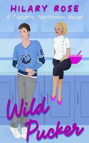 Wild Pucker: A Toronto Northmen Novel (The Toronto Northmen Book 3)