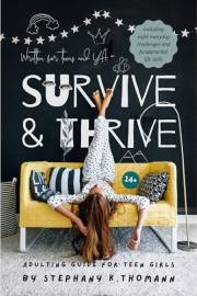 SURVIVE AND THRIVE: Adulting Guide for Teen Girls, including eight everyday challenges and fundamental life skills (The New Y