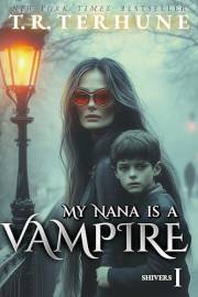 My Nana is a Vampire: ???? Top-100 Bestselling Children’s Paranormal & Scary Story • Fantasy and Mystery Books for kids 9-12 (S