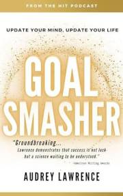Goal Smasher : Update Your Mind, Update Your Life