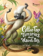 Cotton-Top Tamarin's Most Hairific Day (Endangered and Misunderstood Animals Book 5)