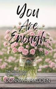You Are Enough: Small Town Opposites Attract Romance (More Than Enough Book 3)