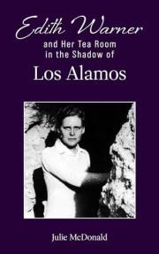 Edith Warner and Her Tea Room in the Shadow of Los Alamos (Wild West History)