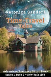 Time-Travel Tales Series 1: Book 2 - New York 1853: Adventure Romance Short Story (World Expo Series I: 1851–1862)