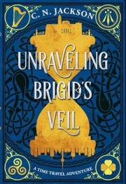 Unraveling Brigid's Veil: A Historical Time Travel Adventure (Toronto Time Agents)