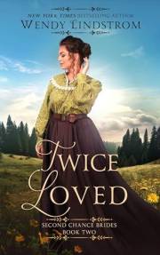 Twice Loved (The Second Chance Brides Book 2)