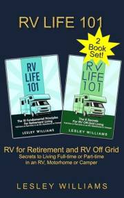 RV Life 101 2-Book Set: RV Retirement and Off Grid - Secrets to Living Full or Part-time in an RV, Motorhome or Camper