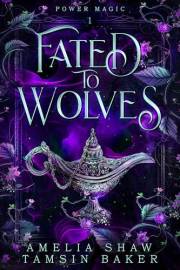 Fated to Wolves: A steamy reverse-harem fated-mates wolf-shifter romance