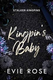 Kingpin's Baby: A Mafia Marriage of Convenience Instalove Romance (Stalker Kingpins)