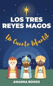 Los Tres Reyes Magos Un Cuento Infantil: Libro Infantil Ilustrado (Spanish Edition)