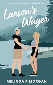 Larson's Wager: Book One of An Unlikely Romance