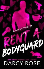 Rent A Bodyguard: A Dark Rom-Com (Renting Love)