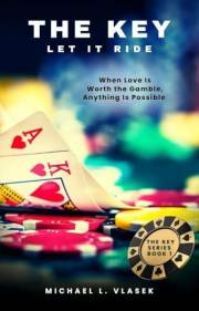 The Key: Let It Ride: When Love is Worth the Gamble, Anything is Possible (The Key Series Book 1)