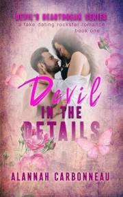 Devil In The Details : Devils Heartbreak - A Fake Dating Rockstar Romance