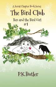 Ben and the Bird Girl: A Serial Chapter Book Series #1 (The Bird Club)