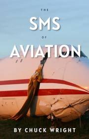The SMS of Aviation: A Guide to Your Aviation Safety Management System (The ABC’s of Aviation)