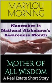 Mother of All Wisdom: A Real Estate Short Story (REAL ESTATE SHORT STORIES Book 9)