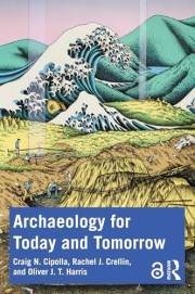 Archaeology for Today and Tomorrow