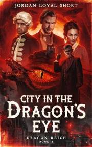 City in the Dragon's Eye (Dragon Reich Book 1)