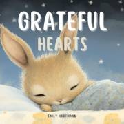Grateful Hearts: A Children’s Book about Gratitude, Feelings and Emotions, and Animals