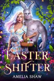 Easter Shifter (Seasonal Paranormal and Fantasy Romances Book 4)