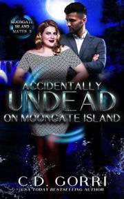 Accidentally Undead on Moongate Island (Moongate Island Mates Book 3)