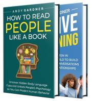 Read People Like a Book: Decoding Body Language, and Using Active Listening Skills to Predict Human Behavior, Analyze Someone