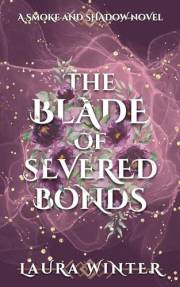 The Blade of Severed Bonds (Smoke and Shadow)