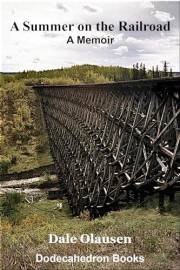 One Summer Working on the Railroad - A Memoir