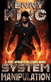 System Manipulation: A Turning Post-Apocalyptic LitRPG (System Domination Book 1)