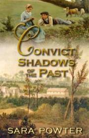 Convict Shadows of the Past: A dual time, clean Historical Fiction story of love and survival. (The Convict Birthstain Collec