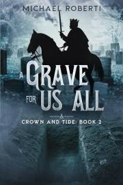 A Grave for Us All: Crown and Tide Book 2