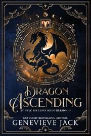 Dragon Ascending (Zodiac Dragon Brotherhood Book 2)