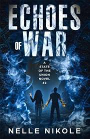 Echoes of War : A State of the Union Novel #2