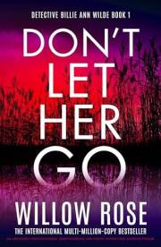 Don't Let Her Go: An absolutely unputdownable, heart-pounding and twisty mystery and suspense thriller (Detective Billie Ann