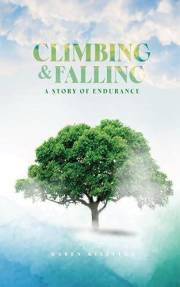 Climbing and Falling: A Story Of Endurance