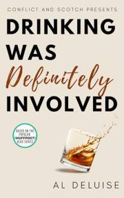 Drinking Was Definitely Involved: Comedy Served on the Rocks (Conflict and Scotch Presents)