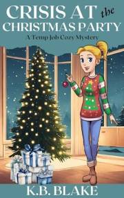 Crisis at the Christmas Party: A Temp Job Cozy Mystery Book 6 (The Temp Jobs Cozy Mysteries)