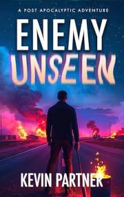 Enemy Unseen: A Post Apocalyptic Adventure