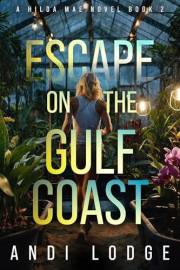 Escape on the Gulf Coast: A Hilda Mae Novel Book 2 (Hilda Mae Mysteries on the Gulf Coast)