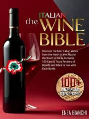 The Italian Wine Bible: Discover the Best Italian Wines from the North of the Alps to the South of Sicily | Includes 100 Easy